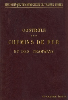 Bibliothèque du conducteur de travaux publics. Contrôle des chemins de fer et des tramways